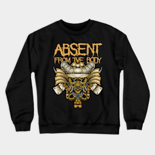 Absent from the Body rise from ruins Crewneck Sweatshirt